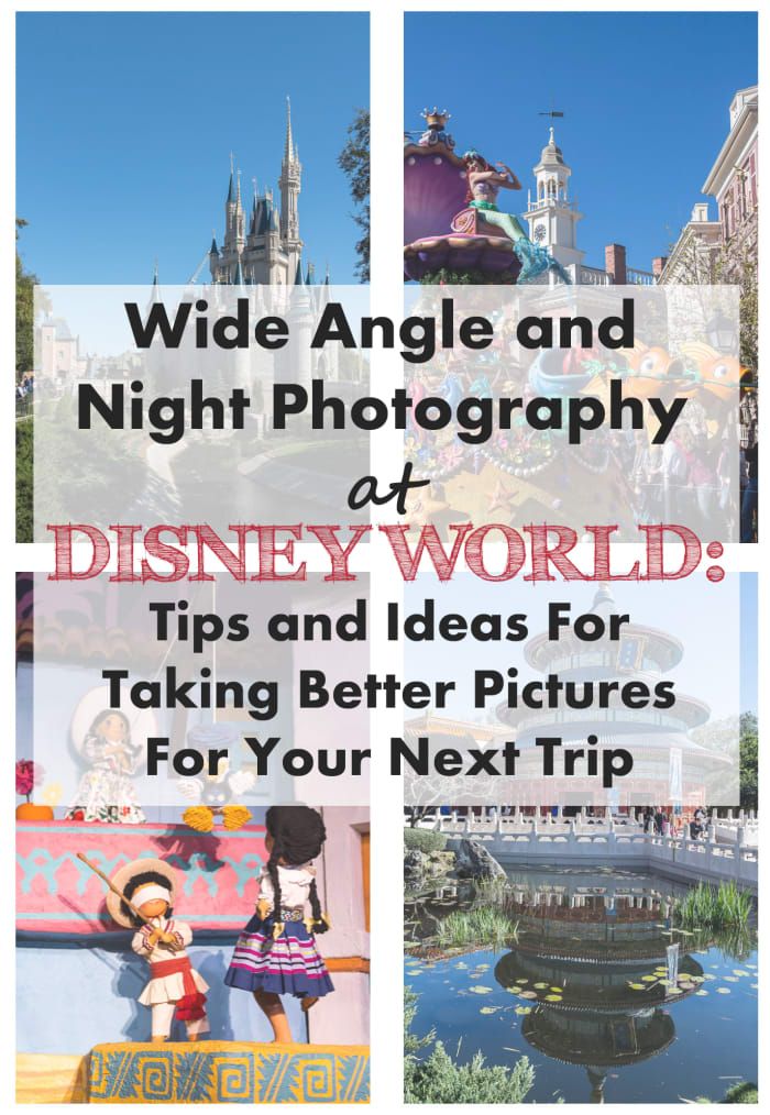 Fotografía nocturna y de gran angular en Disney World: consejos e ideas para tomar mejores fotografías en su próximo viaje
