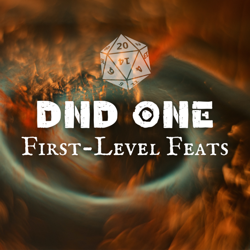 ¿Qué son las dotes de primer nivel en DnD One?