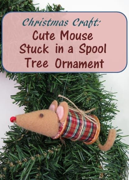 Manualidades navideñas de bricolaje: linda decoración del árbol 'Ratón atascado en un carrete'