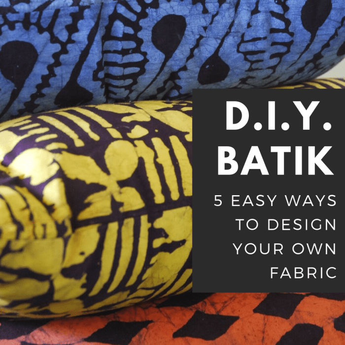 Concevez vos propres tissus Batik (techniques faciles pour les débutants)