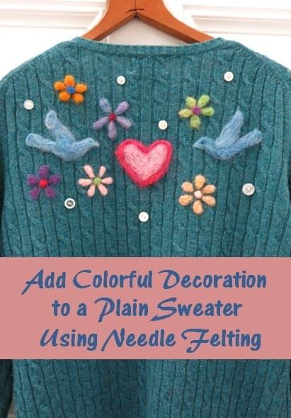DIY Craft Tutorial: Wie man einem einfachen Pullover mit Nadelfilz Spaß und farbenfrohe Dekoration verleiht